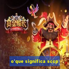 o'que significa sccp